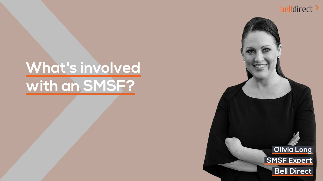 What's involved with an SMSF | SMSF Expert, Olivia Long